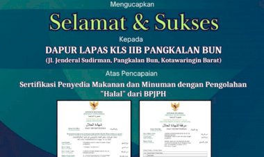 Terbitnya Sertifikat Halal Berikan Kepastian dan Rasa Aman Dapur Lapas Pangkalan Bun